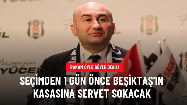 Seçimden 1 gün önce Beşiktaş’ın kasasına servet sokacak