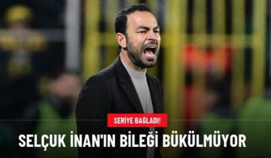 Selçuk İnan’ın bileği bükülmüyor